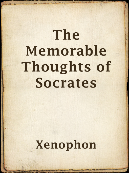 Title details for The Memorable Thoughts of Socrates by Xenophon - Wait list